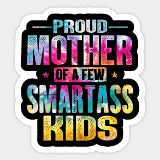 Proud Mother Of A Few Smartass Kids Saying Mother'S Day Sticker